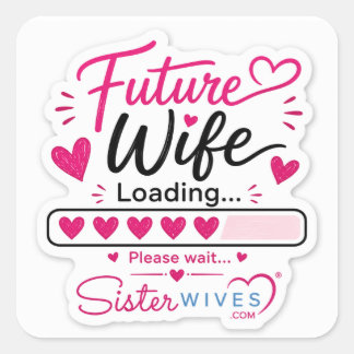 Future Wife Loading Square Sticker