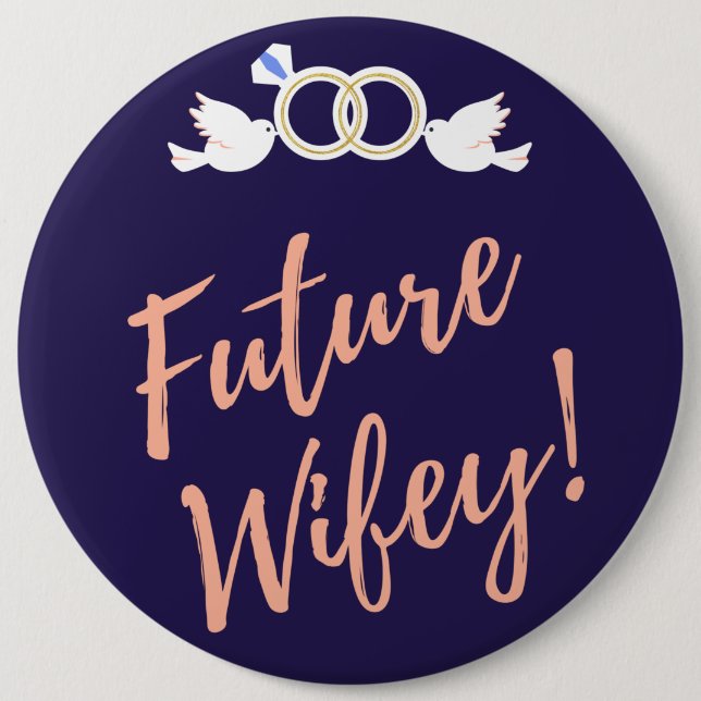 Future Wifey Love Birds   6 Inch Round Button (Front)