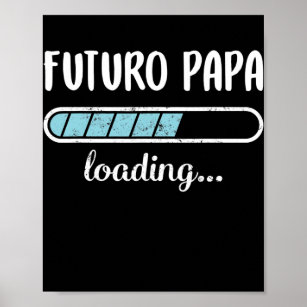 Futuro Papa Loading Family Friends Humor Trendy Poster