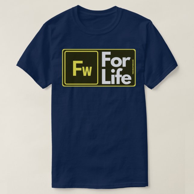 Fw for life T-Shirt (Design Front)