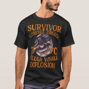 FW HG SL Oregon Whale Explosion Survivor Florence  T-Shirt