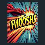 FWOOSH! Comic Style Pop Art Explosion Poster<br><div class="desc">Bring the thrill of classic comic books to your walls with this bold “FWOOSH!” Pop Art Explosion Poster. Inspired by the iconic pop culture style of retro comics, this design bursts with energy, featuring fiery motion lines and the dynamic swoosh of a superhero’s cape blazing across the scene. Perfect for...</div>