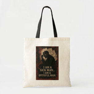 Fyodor Dostoevsky I am a sick man quote Tote Bag