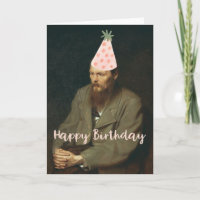 Fyodor Dostoevsky Says Happy Birthday!