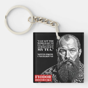 Fyodor Dostoevsky - tea fun quote  Keychain