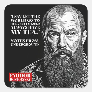 Fyodor Dostoevsky - tea fun quote Square Sticker