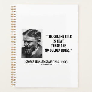 G. B. Shaw Golden Rule No Golden Rules Quote Planner