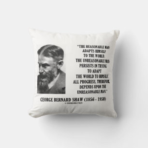 G. B. Shaw Progress Depends Upon Unreasonable Man Throw Pillow