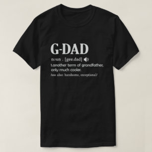 G-Dad Definition Funny Meaning Cool Grandpa Gift  T-Shirt