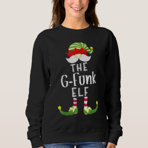 G Funk Elf Group Christmas Pajama Party Sweatshirt