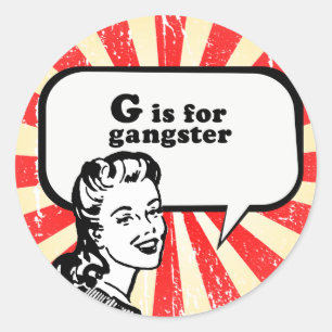 G IS FOR GANGSTA CLASSIC ROUND STICKER