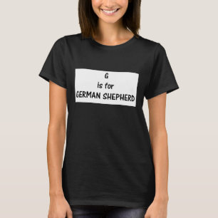 g is for german shepherd T-Shirt