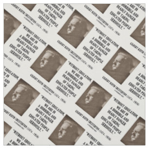 G.K. Chesterton Education Deadly Danger Seriously Fabric