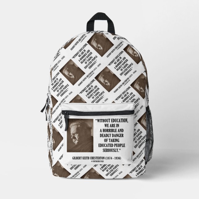 G.K. Chesterton Education Deadly Danger Seriously Printed Backpack (Front)