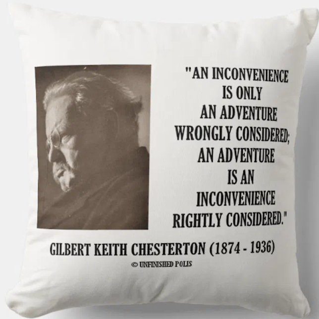 G.K. Chesterton Inconvenience Adventure Considered Throw Pillow (Throw pillow featuring G.K. Chesterton's  funny comparison of inconvenience and adventure)