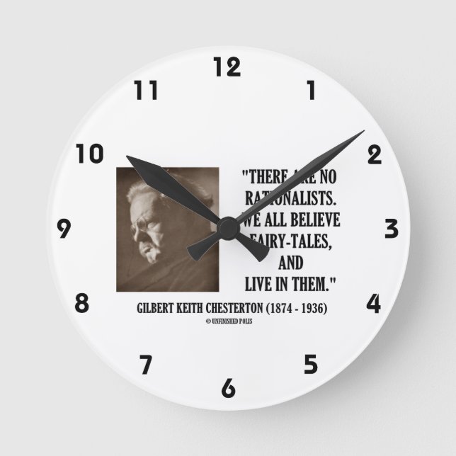 G.K. Chesterton No Rationalists All Believe Quote Round Clock (Front)