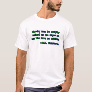 G.K. Chesterton Quote on Bigotry T-Shirt
