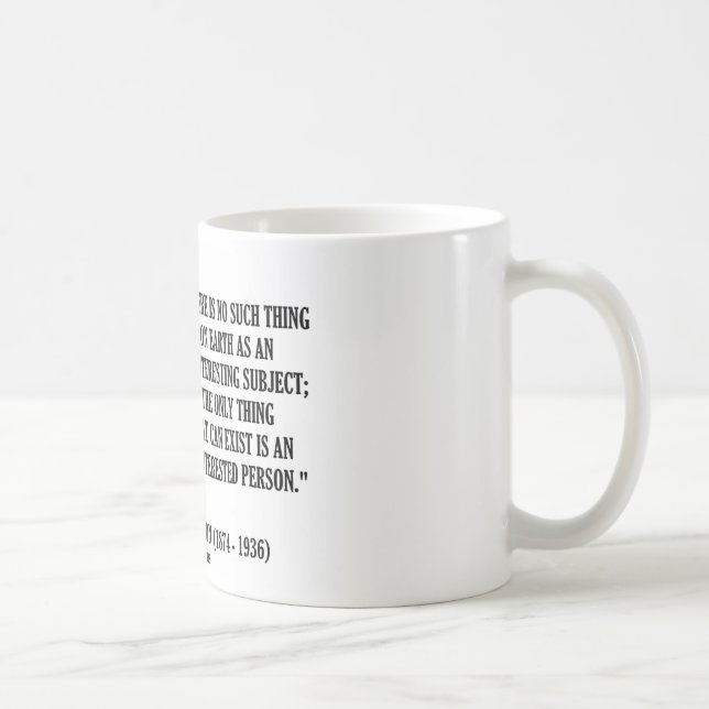 G.K. Chesterton Uninteresting Subject Uninterested Coffee Mug (Right)