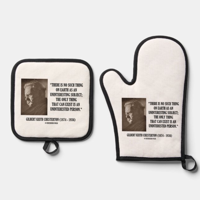 G.K. Chesterton Uninteresting Subject Uninterested Oven Mitt & Pot Holder Set (Front)