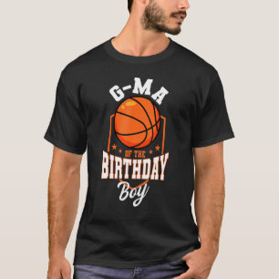 G Ma Of The Birthday Boy Basketball Theme Bday Par T-Shirt