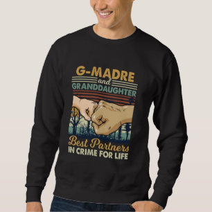 G Madre and Granddaughter Partner In Crime Fist Bu Sweatshirt