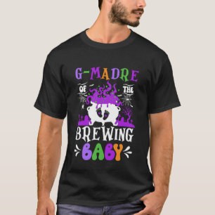 G Madre of The Brewing Baby Grandma to Be Hallowee T-Shirt