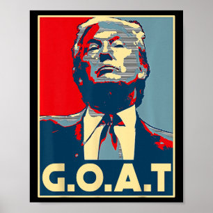 G.o.a.t 2024 Election 2024 Shirt Trump's Coming Ba Poster