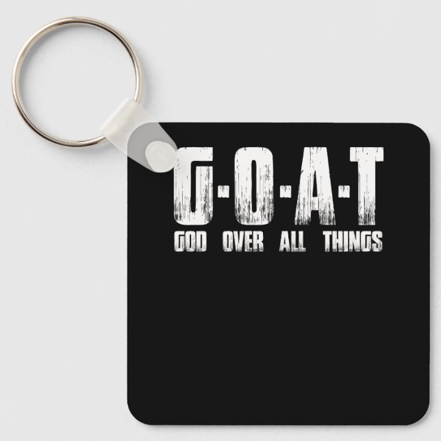 G.O.A.T God Over All Thing Man Of God Goat Christi Keychain (Front)