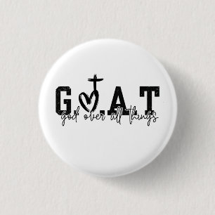 G.O.A.T God Over All Things Christian Jesus 1 Inch Round Button
