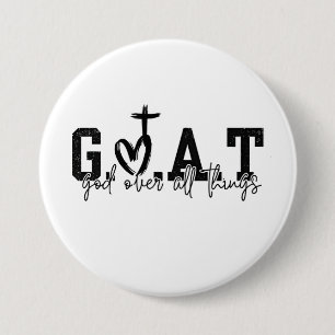 G.O.A.T God Over All Things Christian Jesus 3 Inch Round Button
