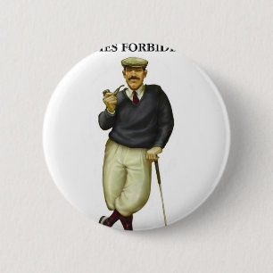 G.O.L.F. GENTLEMEN ONLY LADIES FORBIDDEN 2 INCH ROUND BUTTON