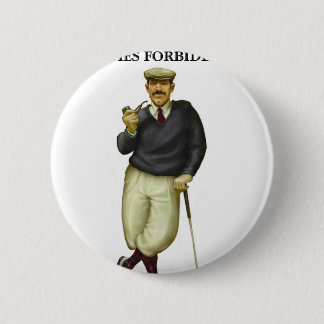 G.O.L.F. GENTLEMEN ONLY LADIES FORBIDDEN 2 INCH ROUND BUTTON