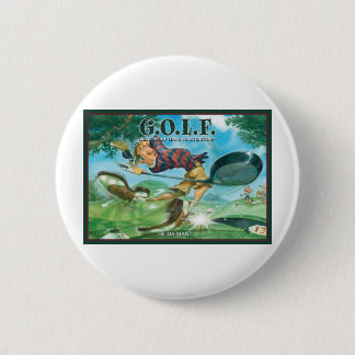G.O.L.F GREATEST OF LIFE'S FRUSTRATIONS 2 INCH ROUND BUTTON