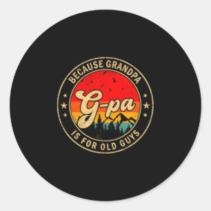 G-pa Because Grandpa Is For Old Guys Retro For Gra Classic Round Sticker