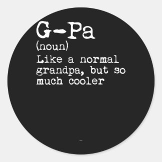 G-Pa Definition Noun Like A Grandpa But Much Classic Round Sticker