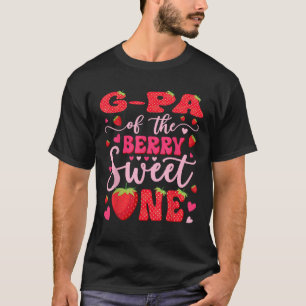 G pa Of The Berry Sweet One Strawberry 1St Birthda T-Shirt