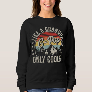 G-Pop Like a Grandpa Only Cooler Retro Women Sweatshirt