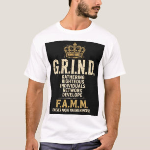 G.R.I.N.D. F.A.M.M. Gathering Righteous Individual T-Shirt
