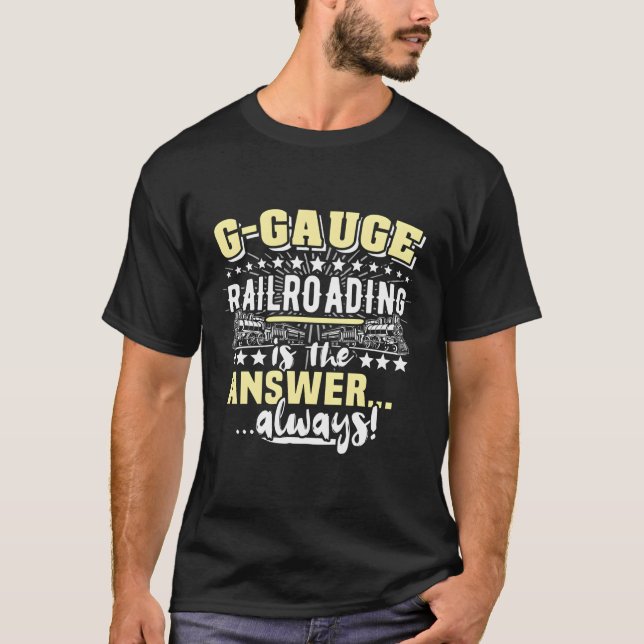 G Scale Model Train Railroad G-Scale Railways T-Shirt (Front)