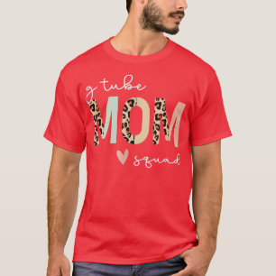 G Tube Feeding Tube Mom T-Shirt