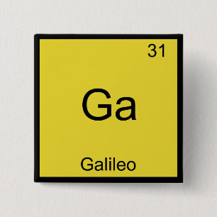 Ga - Galileo Funny Chemistry Element Symbol Tee 2 Inch Square Button