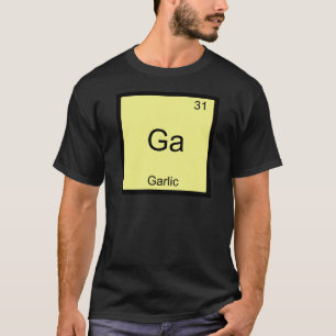 Ga - Garlic Funny Chemistry Element Symbol T-Shirt