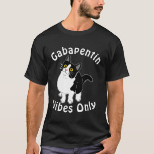 Gabapentin Vibes Only Veterinary Medicine Vet Tech T-Shirt