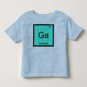 Gabriella Name Chemistry Element Periodic Table Toddler T-shirt