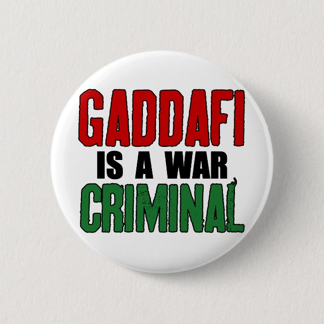 Gaddafi Is A War Criminal 2 Inch Round Button (Front)