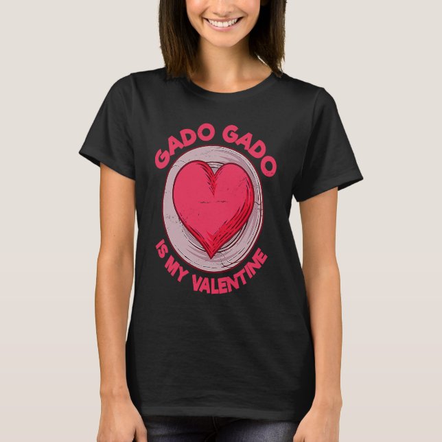 Gado Gado Is My Valentine Indonesian Salad  Vegeta T-Shirt (Front)