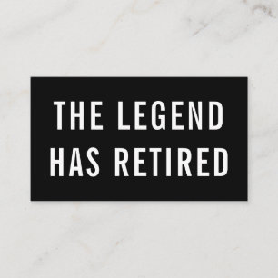 Gag Humour The Legend Has Retired Funny Retirement Business Card