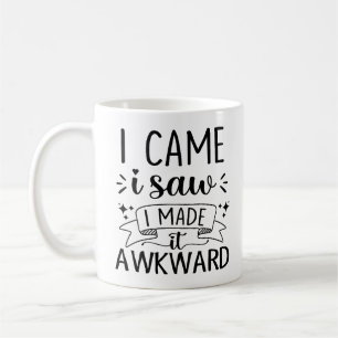 Gag Introvert Gift i came i saw i made it awkward Coffee Mug