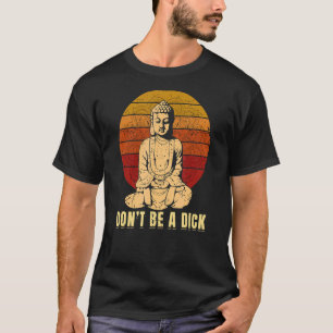 Gag Joke Buddha Sarcastic Hippies and Hipsters T-Shirt