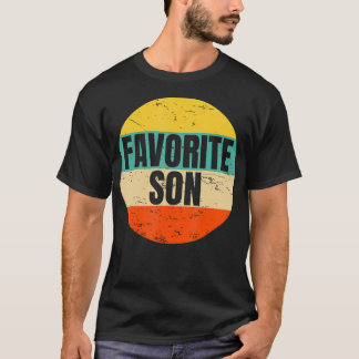 Gag Only Son Family Gag Gift for a Favourite Son T-Shirt